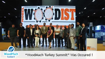 WoodMach Turkey Innovation and Intelligent Production Systems Summit in Furniture Production OCCURRED!